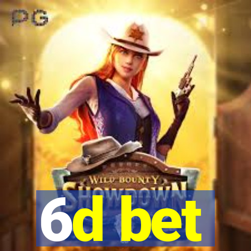 6d bet